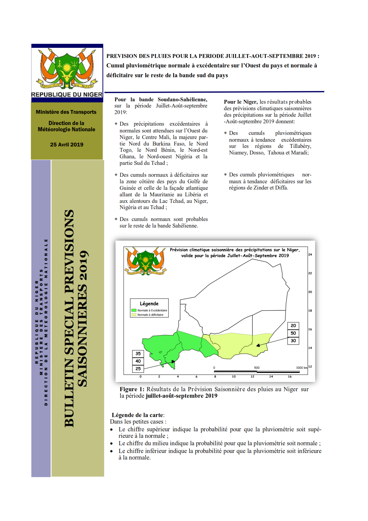 Bulletin de prévision saisonnière agro-météorologique de la saison des pluies 2019 sur le Niger.
Élaboré par la Direction de la Météorologie Nationale du Niger.