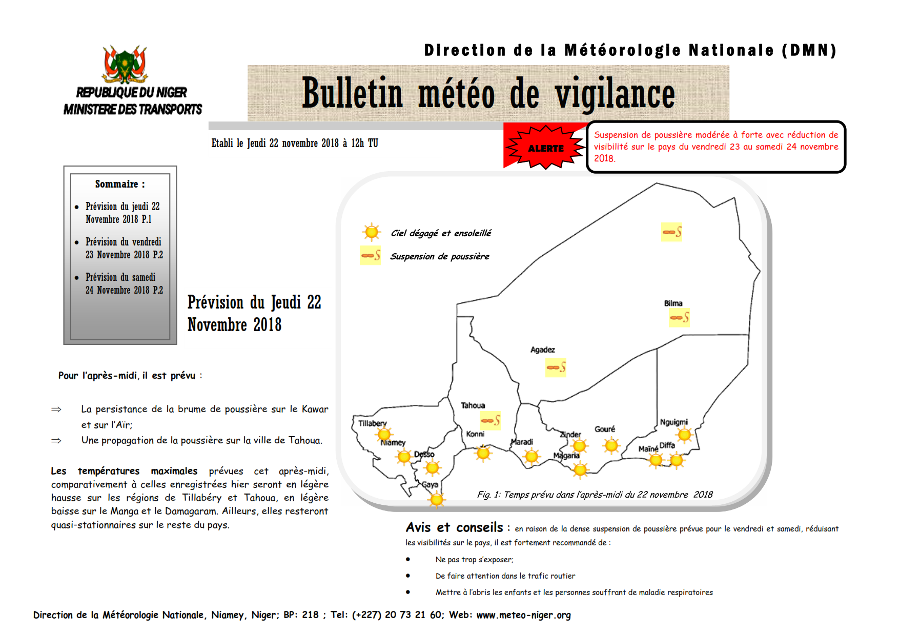 Bulletin météo de vigilance du 22 novembre 2018 sur le Niger pour les prochaines 24 heures.
Élaboré par la Direction de la Météorologie Nationale du Niger.
